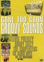 DVD Ed Sullivan&#039;s - Gone Too Soon, Groovy Sounds